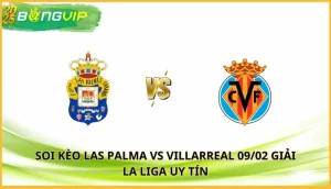 Soi kèo Las Palma vs Villarreal