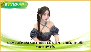 game xếp bài solitaire cổ điển