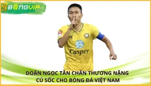 Doãn Ngọc Tân chấn thương nặng