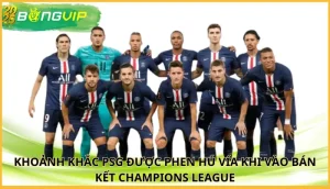PSG được phen hú vía khi vào bán kết Champions League