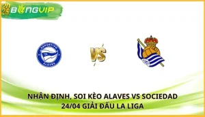 soi kèo Alaves vs Sociedad