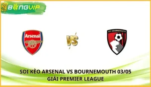 soi kèo Arsenal vs Bournemouth