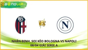 soi kèo Bologna vs Napoli