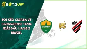 soi kèo Cuiaba vs Paranaense