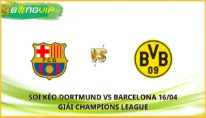 soi kèo Dortmund vs Barcelona