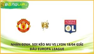 soi kèo MU vs Lyon
