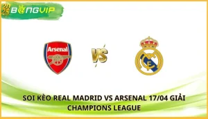 soi kèo Real Madrid vs Arsenal