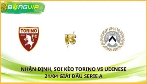 soi kèo Torino vs Udinese