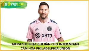 Messi sút phạt ghi bàn cho Inter Miami