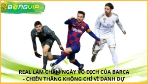 Real làm chậm ngày vô địch của Barca