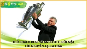Real và Ancelotti đối mặt lời nguyền tại La Liga
