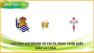 soi kèo Sociedad vs Celta Vigo